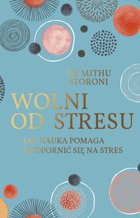 Wolni od stresu - Mithu Storoni - ebook