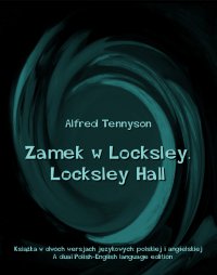 Zamek w Locksley. Locksley Hall - Alfred Lord Tennyson - ebook