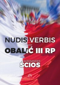 Nudis verbis - obalić III RP - Aleksander Ścios - ebook