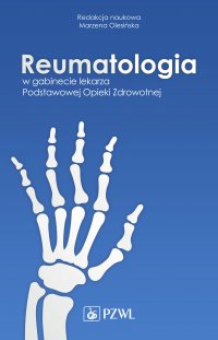 Reumatologia w gabinecie lekarza Podstawowej Opieki Zdrowotnej - red. Marzena Olesińska - ebook