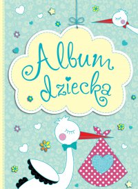 Album dziecka - Elżbieta Wójcik - ebook