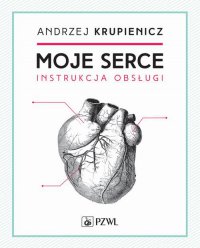 Moje serce - Andrzej Krupienicz - ebook