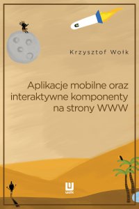 Aplikacje mobilne, oraz interaktywne komponenty www. Adobe Animate - Krzysztof Wołk - ebook