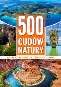 500 cudów natury - Opracowanie zbiorowe - ebook