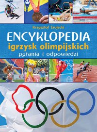 Encyklopedia igrzysk olimpijskich. Pytania i odpowiedzi - Krzysztof Szujecki - ebook