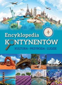 Encyklopedia kontynentów. Kultura, przyroda, ludzie - Opracowanie zbiorowe - ebook