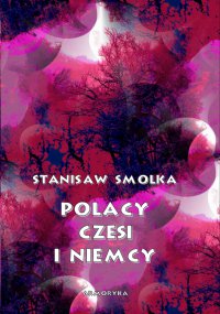 Polacy, Czesi i Niemcy - Stanisław Smolka - ebook