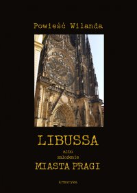 Libussa albo założenie miasta Pragi - Christoph Martin Wieland - ebook