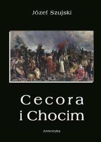 Cecora i Chocim - Józef Szujski - ebook