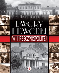 Dwory i dworki w II RP - Marcin K. Schirmer - ebook