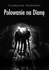 Polowanie na Dianę - Przemysław Karbowski - ebook
