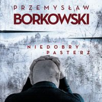 Niedobry pasterz - Przemysław Borkowski - audiobook