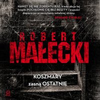 Koszmary zasną ostatnie - Robert Małecki - audiobook