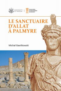 Le sanctuaire d'Allat à Palmyre