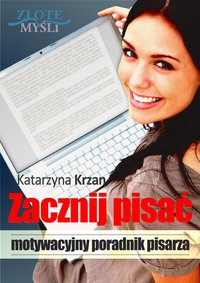 Zacznij Pisać - Katarzyna Krzan - ebook