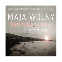 Dom tysiąca nocy - Maja Wolny - audiobook
