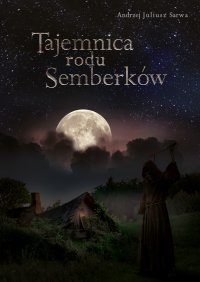 Tajemnica rodu Semberków - Andrzej Juliusz Sarwa - ebook
