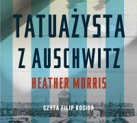 Tatuażysta z Auschwitz - Heather Morris - audiobook