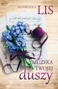 Muzyka twojej duszy - Agnieszka Lis - ebook