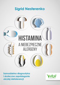 Histamina a niebezpieczne alergeny - Sigrid Nesterenko - ebook