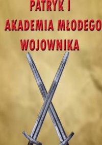 Patryk i Akademia Wojownika - Szamon - - ebook