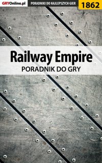 Railway Empire - poradnik do gry - Mateusz "mkozik" Kozik - ebook