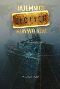 Tajemnice złotych konwojów - Władimir Szygin - ebook