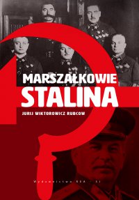 Marszałkowie Stalina - Jurij Wiktorowicz Rubcow - ebook