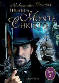 Hrabia Monte Christo. Tom II - Aleksander Dumas (ojciec) - ebook