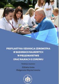 Profilaktyka i edukacja zdrowotna w badaniach naukowych w pielęgniarstwie oraz naukach o zdrowiu - Małgorzata Wojciechowska - ebook