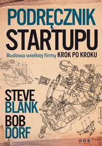 Podręcznik startupu. Budowa wielkiej firmy krok po kroku - Steve Blank - audiobook