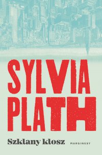 Szklany klosz - Sylvia Plath - ebook