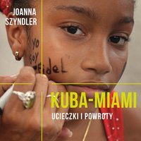 Kuba-Miami - Joanna Szyndler - audiobook