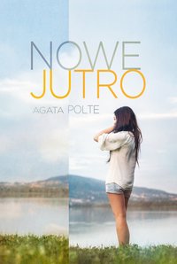 Nowe jutro - Agata Polte - ebook