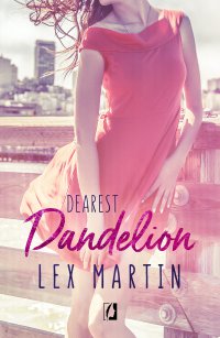 Dandelion. Dearest. Tom 2 - Lex Martin - ebook
