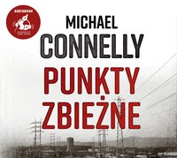 Punkty zbieżne - Michael Connelly - audiobook