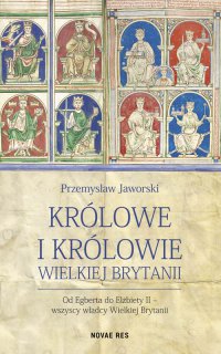 Królowe i królowie Wielkiej Brytanii - Przemysław Jaworski - ebook