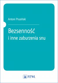 Bezsenność i inne zaburzenia snu - Antoni Prusiński - ebook