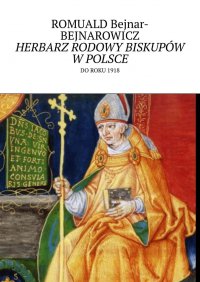 Herbarz rodowy biskupów w Polsce - Romuald Bejnar-Bejnarowicz - ebook