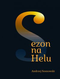 Sezon na Helu - Andrzej Sosnowski - ebook