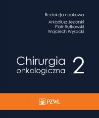 Chirurgia onkologiczna. Tom 2 - Piotr Rutkowski - ebook