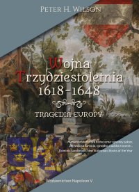 Wojna trzydziestoletnia 1618-1648. Tragedia Europy - Peter H. Wilson - ebook