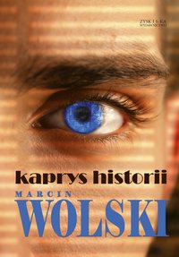 Kaprys historii - Marcin Wolski - ebook
