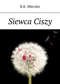 Siewca Ciszy - Robert Mleczko - ebook