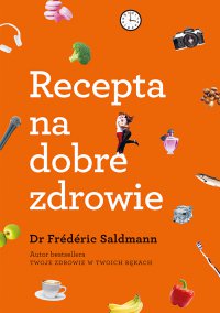 Recepta na dobre zdrowie - Frederic Saldmann - ebook