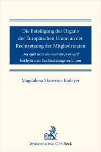 Die Beteiligung der Organe der Europäischen Union an der Rechtsetzung der Mitgliedstaaten - Magdalena Skowron-Kadayer - ebook