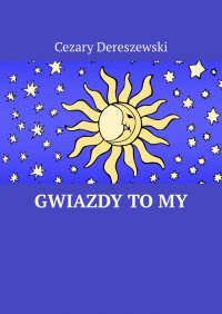 Gwiazdy to My - Cezary Dereszewski - ebook