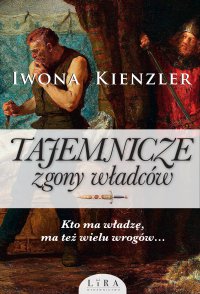 Tajemnicze zgony władców - Iwona Kienzler - ebook
