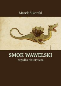 Smok wawelski - Marek Sikorski - ebook