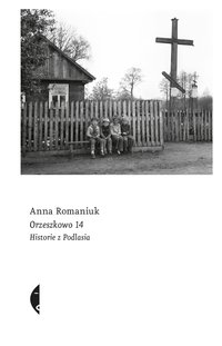 Orzeszkowo 14 - Anna Romaniuk - ebook